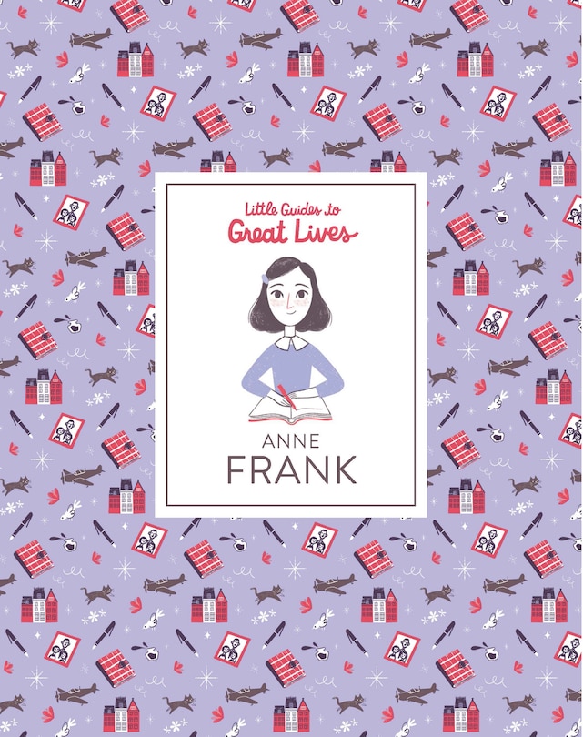 Front cover_Little Guides To Great Lives: Anne Frank