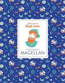 Front cover_Little Guides To Great Lives: Ferdinand Magellan