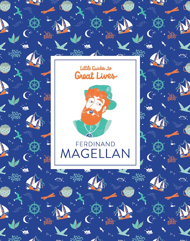 Front cover_Little Guides To Great Lives: Ferdinand Magellan