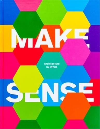 Make Sense: Architecture By White