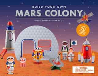 Build Your Own Mars Colony by Glatt Jana