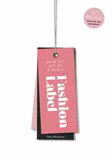 How To Set Up & Run A Fashion Label: Third Edition, Updated And Expanded by Toby Meadows