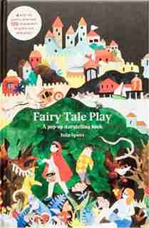 Fairy Tale Play: A Pop-up Storytelling Book by Julia Spiers
