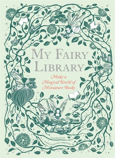 My Fairy Library: Make a Magical World of Miniature Books  (Miniature Library Set, Library Making Kit, Fairytale Stories)