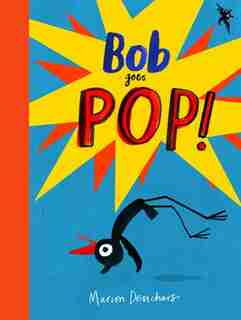 Bob Goes Pop by Marion Deuchars