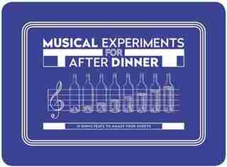 Musical Experiments For After Dinner: (party Game, Interactive Card Game) by Tom Parkinson