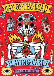 Playing Cards: Day Of The Dead: (dia De Los Muertos; Standard Card Deck) by Ricardo Cavolo