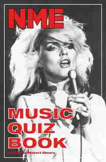 Nme Music Quiz Book: (for Music Aficionados Across All Genres) by Rob Dimery