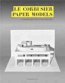 Le Corbusier Paper Models: 10 Kirigami Buildings To Cut And Fold by Marc Hagan-guirey