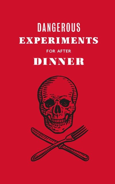 Front cover_Dangerous Experiments For After Dinner