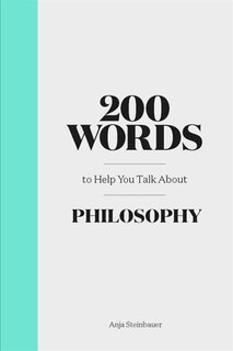Front cover_200 Words To Help You Talk About Philosophy