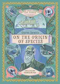 Charles Darwin's On The Origin Of Species: Words That Changed The World by Anna Brett