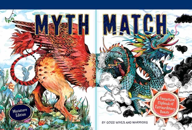 Myth Match Miniature: A Fantastical Flipbook of Extraordinary Beasts by Good Wives