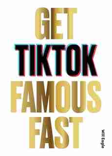 Get Tiktok Famous Fast by Will Eagle