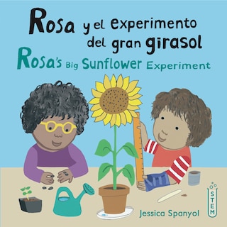 Front cover_Rosa y el experimento del gran girasol/Rosa’s Big Sunflower Experiment