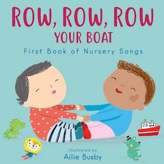 Front cover_Row, Row, Row Your Boat! - First Book Of Nursery Songs