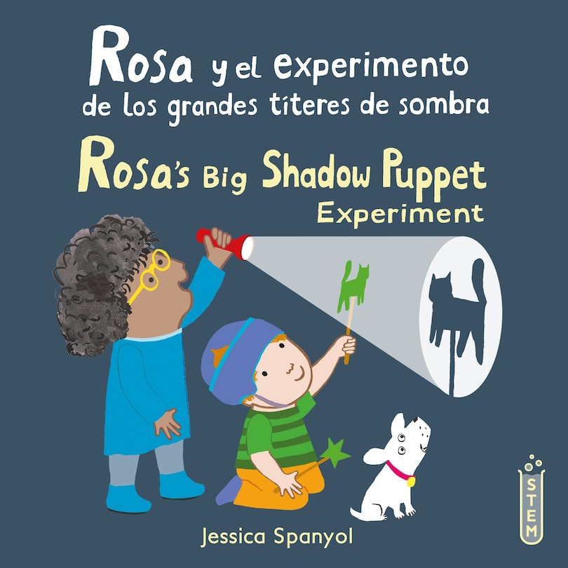 Front cover_Rosa y el experimento de los grandes títeres de sombra/Rosa’s Big Shadow Puppet Experiment