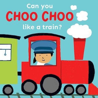 Front cover_Can you choo choo like a Train?