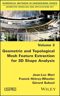 Front cover_Geometric and Topological Mesh Feature Extraction for 3D Shape Analysis