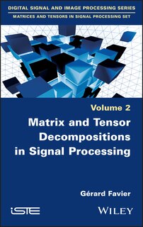Front cover_Matrix And Tensor Decompositions In Signal Processing, Volume 2