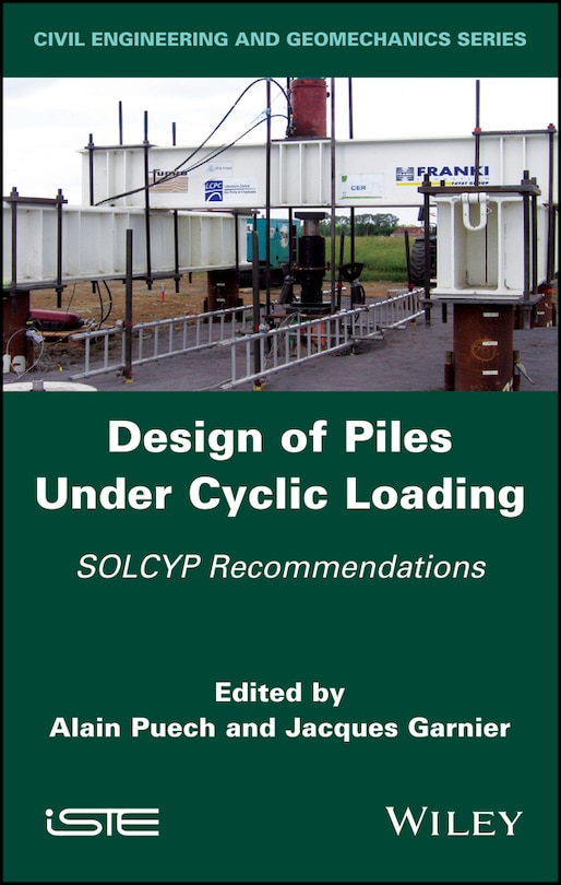Front cover_Design of Piles Under Cyclic Loading