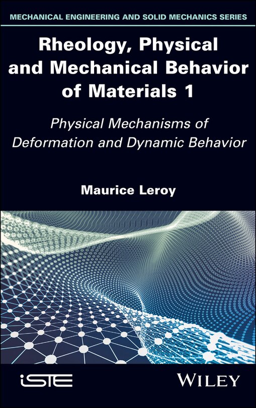 Front cover_Rheology, Physical and Mechanical Behavior of Materials 1