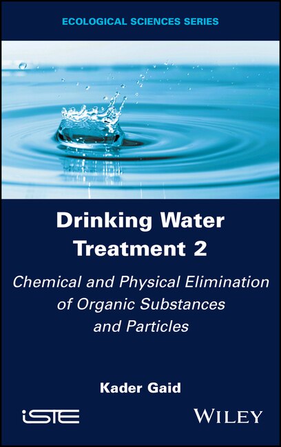 Front cover_Drinking Water Treatment, Chemical and Physical Elimination of Organic Substances and Particles