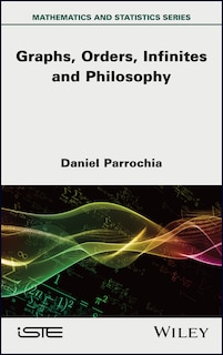 Mathematics and Philosophy 2: Graphs, Orders, Infinites and Philosophy