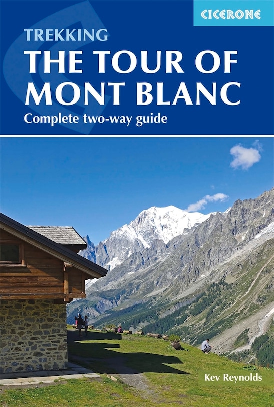 The Tour of Mont Blanc: Complete two-way trekking guide