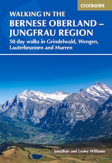 Couverture_Walking in the Bernese Oberland - Grindelwald, Wengen, Lauterbrunnen, and Murren