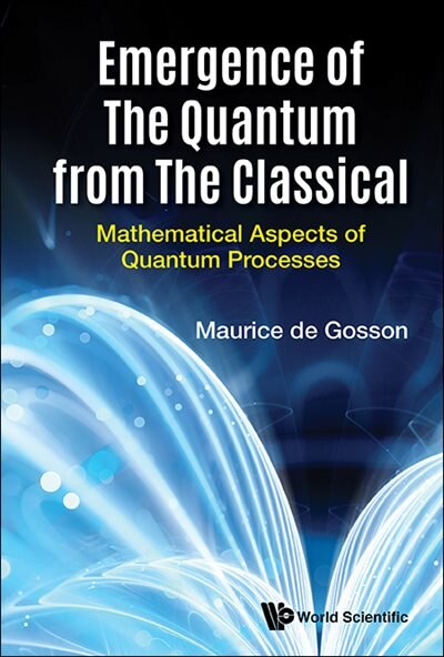Front cover_Emergence Of The Quantum From The Classical
