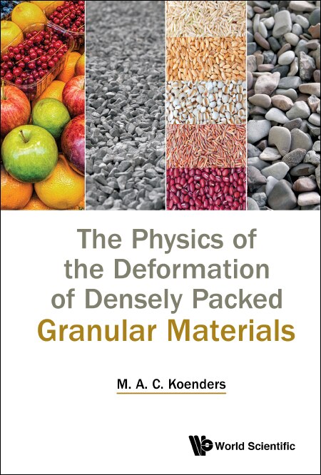 Front cover_Physics Of The Deformation Of Densely Packed Granular Materials, The