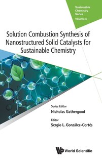 Couverture_Solution Combustion Synthesis Of Nanostructured Solid Catalysts For Sustainable Chemistry