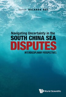 Front cover_Navigating Uncertainty In The South China Sea Disputes