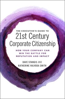 Front cover_The Executive’s Guide to 21st Century Corporate Citizenship