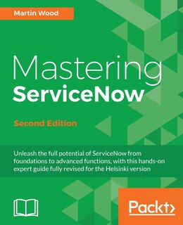 Front cover_Mastering ServiceNow - Second Edition