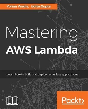 Front cover_Mastering AWS Lambda