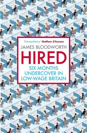 Hired: Six Months Undercover in Low-Wage Britain