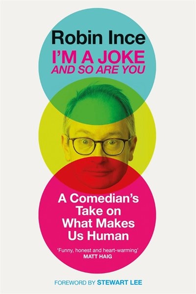 I'm A Joke And So Are You: Reflections On Humour And Humanity