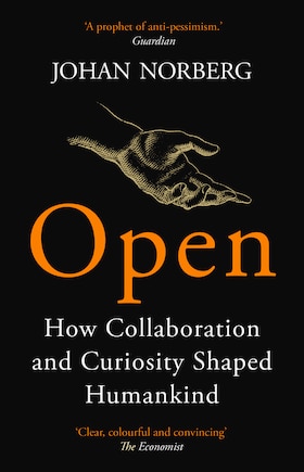 Open: How Collaboration And Curiosity Shaped Humankind