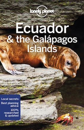 Lonely Planet Ecuador & The Galapagos Islands 11 11th Ed.: 11th Edition