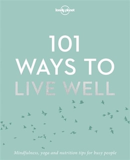 Couverture_Lonely Planet 101 Ways to Live Well 1st Ed.