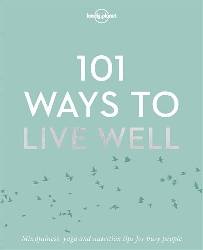 Couverture_Lonely Planet 101 Ways to Live Well 1st Ed.