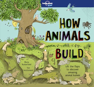 Front cover_Lonely Planet How Animals Build 1st Ed.