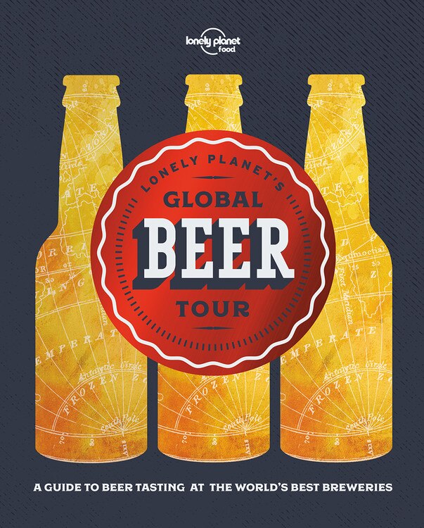 Lonely Planet's Global Beer Tour 1 1st Ed.