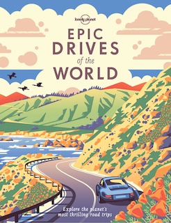 Front cover_Lonely Planet Epic Drives of the World 1st Ed.
