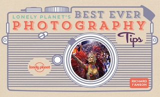 Front cover_Lonely Planet's Best Ever Photography Tips 2 2nd Ed.
