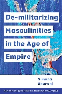 Couverture_Demilitarizing Masculinities Amidst Backlash