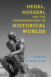 Couverture_Hegel, Husserl And The Phenomenology Of Historical Worlds