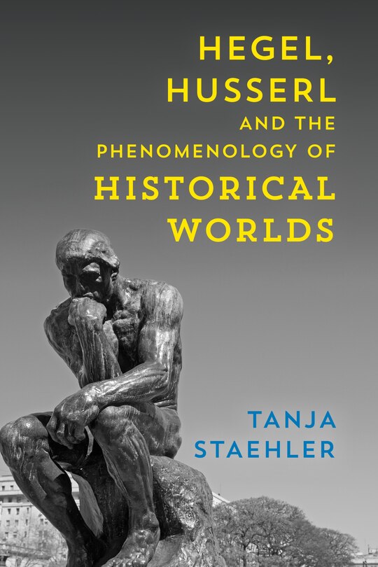 Couverture_Hegel, Husserl And The Phenomenology Of Historical Worlds